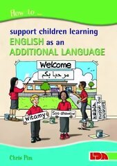 How to Support Children Learning English as an Additional Language kaina ir informacija | Socialinių mokslų knygos | pigu.lt