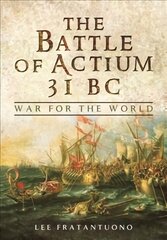 Battle of Actium 31 BC: War for the World цена и информация | Исторические книги | pigu.lt