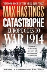 Catastrophe: Europe Goes to War 1914 kaina ir informacija | Istorinės knygos | pigu.lt