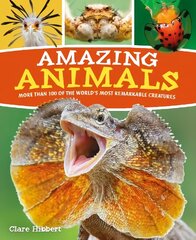 Amazing Animals: More than 100 of the World's Most Remarkable Creatures цена и информация | Книги для подростков  | pigu.lt