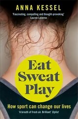 Eat Sweat Play: How Sport Can Change Our Lives Main Market Ed. цена и информация | Книги о питании и здоровом образе жизни | pigu.lt