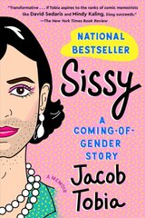 Sissy: A Coming-Of-Gender Story kaina ir informacija | Biografijos, autobiografijos, memuarai | pigu.lt
