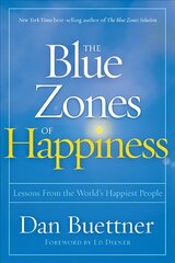 Blue Zones of Happiness: Lessons From the World's Happiest People цена и информация | Самоучители | pigu.lt