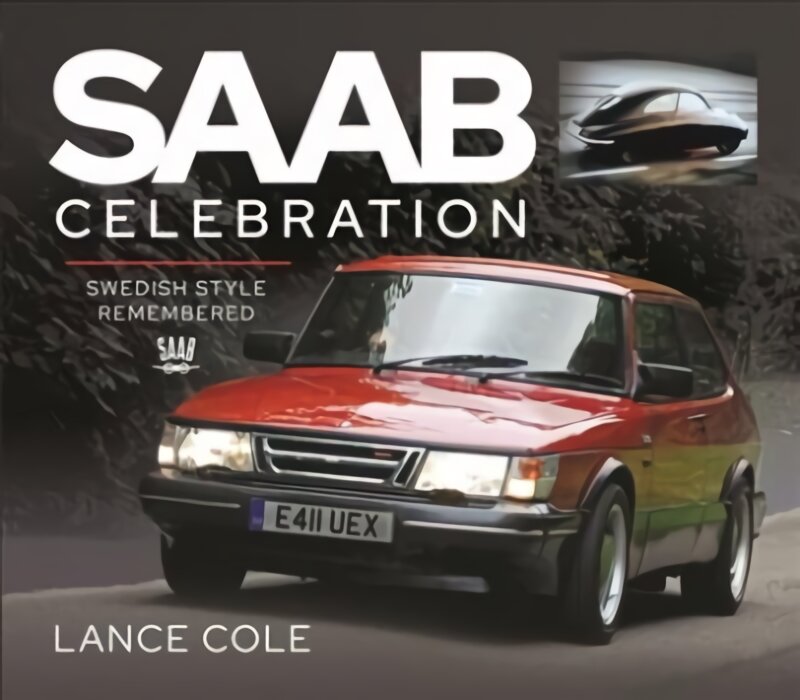 Saab Celebration: Swedish Style Remembered kaina ir informacija | Kelionių vadovai, aprašymai | pigu.lt