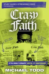 Crazy Faith Bible Study Guide plus Streaming Video: It's Only Crazy Until It Happens kaina ir informacija | Dvasinės knygos | pigu.lt