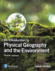 Introduction to Physical Geography and the Environment, An 4th edition kaina ir informacija | Socialinių mokslų knygos | pigu.lt