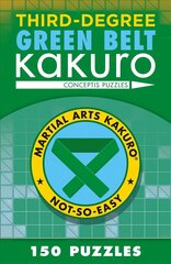 Third-Degree Green Belt Kakuro цена и информация | Книги о питании и здоровом образе жизни | pigu.lt