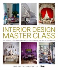 Interior Design Master Class: 100 Lessons from America's Finest Designers on the Art of Decoration Annotated edition цена и информация | Книги об архитектуре | pigu.lt