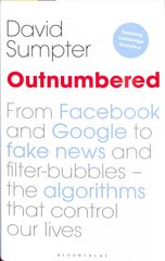 Outnumbered: From Facebook and Google to Fake News and Filter-bubbles - The Algorithms That Control Our Lives kaina ir informacija | Ekonomikos knygos | pigu.lt