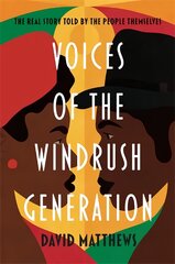 Voices of the Windrush Generation: The real story told by the people themselves цена и информация | Книги по социальным наукам | pigu.lt