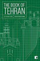 Book of Tehran: A City in Short Fiction None ed. kaina ir informacija | Fantastinės, mistinės knygos | pigu.lt