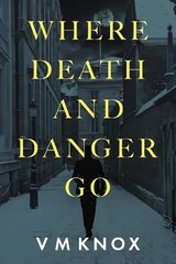 Where Death and Danger Go 2020 цена и информация | Fantastinės, mistinės knygos | pigu.lt