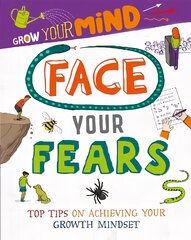 Grow Your Mind: Face Your Fears Illustrated edition kaina ir informacija | Knygos paaugliams ir jaunimui | pigu.lt