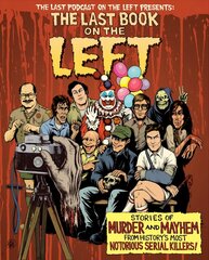 Last Book On The Left: Stories of Murder and Mayhem from History's Most Notorious Serial Killers цена и информация | Биографии, автобиогафии, мемуары | pigu.lt