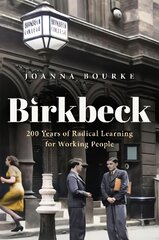 Birkbeck: 200 Years of Radical Learning for Working People kaina ir informacija | Socialinių mokslų knygos | pigu.lt