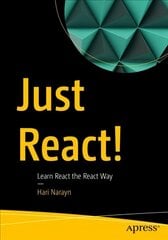 Just React!: Learn React the React Way 1st ed. kaina ir informacija | Ekonomikos knygos | pigu.lt