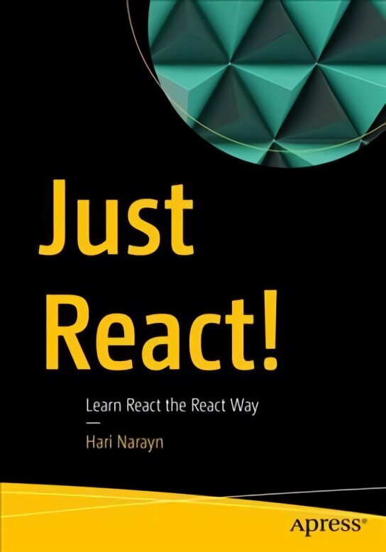 Just React!: Learn React the React Way 1st ed. kaina ir informacija | Ekonomikos knygos | pigu.lt