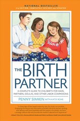 Birth Partner 5th Edition: A Complete Guide to Childbirth for Dads, Partners, Doulas, and Other Labor Companions Fifth Edition, New Edition kaina ir informacija | Saviugdos knygos | pigu.lt