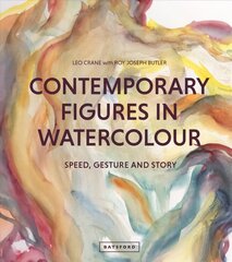 Contemporary Figures in Watercolour: Speed, Gesture and Story цена и информация | Книги об искусстве | pigu.lt