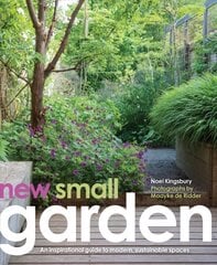 New Small Garden: Contemporary principles, planting and practice kaina ir informacija | Knygos apie sodininkystę | pigu.lt