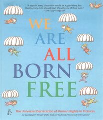 We Are All Born Free: The Universal Declaration of Human Rights in Pictures цена и информация | Книги для подростков и молодежи | pigu.lt