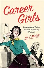 Career Girls: Cautionary Tales for the Working Woman kaina ir informacija | Fantastinės, mistinės knygos | pigu.lt