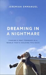 Dreaming in a Nightmare: Inequality and What We Can Do About It kaina ir informacija | Biografijos, autobiografijos, memuarai | pigu.lt