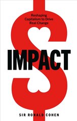 Impact: Reshaping capitalism to drive real change цена и информация | Книги по экономике | pigu.lt