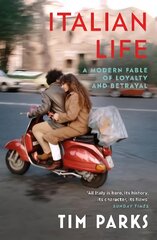 Italian Life: A Modern Fable of Loyalty and Betrayal kaina ir informacija | Socialinių mokslų knygos | pigu.lt