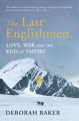 Last Englishmen: Love, War and the End of Empire цена и информация | Биографии, автобиогафии, мемуары | pigu.lt