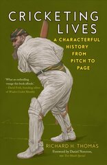 Cricketing Lives: A Characterful History from Pitch to Page kaina ir informacija | Knygos apie sveiką gyvenseną ir mitybą | pigu.lt