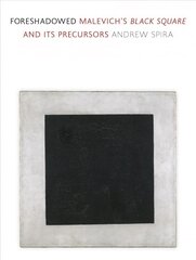 Foreshadowed: Malevich's Black Square and Its Precursors цена и информация | Книги об искусстве | pigu.lt