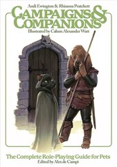 Campaigns & Companions: The Complete Role-Playing Guide for Pets цена и информация | Фантастика, фэнтези | pigu.lt