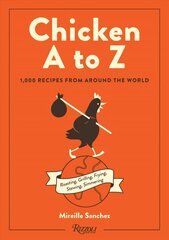 Chicken A to Z: 1,000 Recipes from Around the World цена и информация | Книги рецептов | pigu.lt