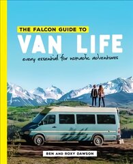 Falcon Guide to Van Life: Every Essential for Nomadic Adventures kaina ir informacija | Kelionių vadovai, aprašymai | pigu.lt