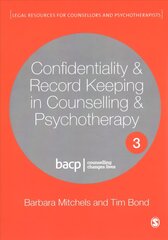 Confidentiality & Record Keeping in Counselling & Psychotherapy 3rd Revised edition kaina ir informacija | Ekonomikos knygos | pigu.lt