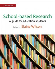 School-based Research: A Guide for Education Students 3rd Revised edition kaina ir informacija | Enciklopedijos ir žinynai | pigu.lt