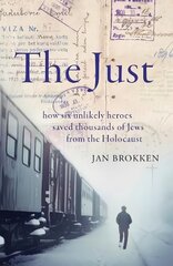 Just: how six unlikely heroes saved thousands of Jews from the Holocaust kaina ir informacija | Biografijos, autobiografijos, memuarai | pigu.lt