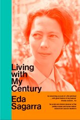 Living With My Century: A Memoir kaina ir informacija | Biografijos, autobiografijos, memuarai | pigu.lt