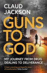 Guns to God: My journey from drug dealing to deliverance цена и информация | Биографии, автобиогафии, мемуары | pigu.lt