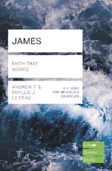 James (Lifebuilder Study Guides): Faith That Works kaina ir informacija | Dvasinės knygos | pigu.lt