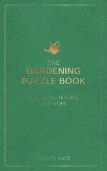 Gardening Puzzle Book: 200 Brain-Teasing Activities, from Crosswords to Quizzes kaina ir informacija | Knygos apie sveiką gyvenseną ir mitybą | pigu.lt