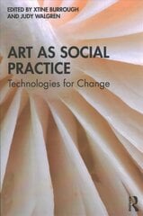 Art as Social Practice: Technologies for Change цена и информация | Книги об искусстве | pigu.lt