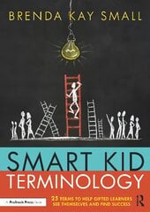 Smart Kid Terminology: 25 Terms to Help Gifted Learners See Themselves and Find Success kaina ir informacija | Socialinių mokslų knygos | pigu.lt