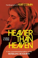 Heavier Than Heaven: The Biography of Kurt Cobain цена и информация | Биографии, автобиогафии, мемуары | pigu.lt
