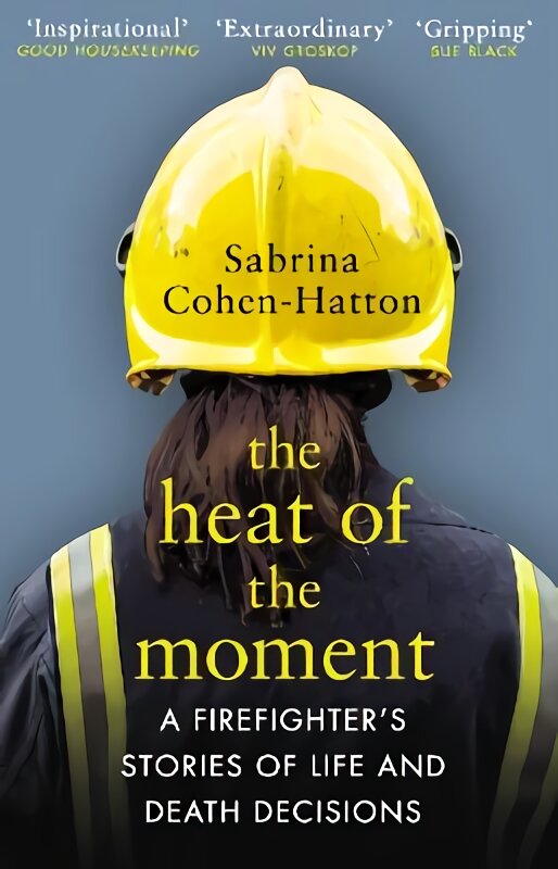 Heat of the Moment: A Firefighter's Stories of Life and Death Decisions цена и информация | Socialinių mokslų knygos | pigu.lt