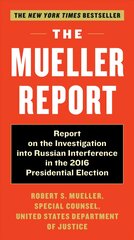 Mueller Report: Report on the Investigation into Russian Interference in the 2016 Presidential Election kaina ir informacija | Socialinių mokslų knygos | pigu.lt