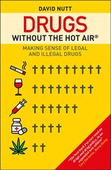 Drugs without the hot air: Making Sense of Legal and Illegal Drugs 2nd edition kaina ir informacija | Socialinių mokslų knygos | pigu.lt