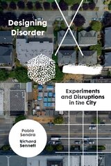 Designing Disorder: Experiments and Disruptions in the City цена и информация | Книги по социальным наукам | pigu.lt