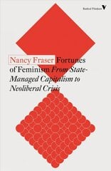 Fortunes of Feminism: From State-Managed Capitalism to Neoliberal Crisis New edition kaina ir informacija | Istorinės knygos | pigu.lt